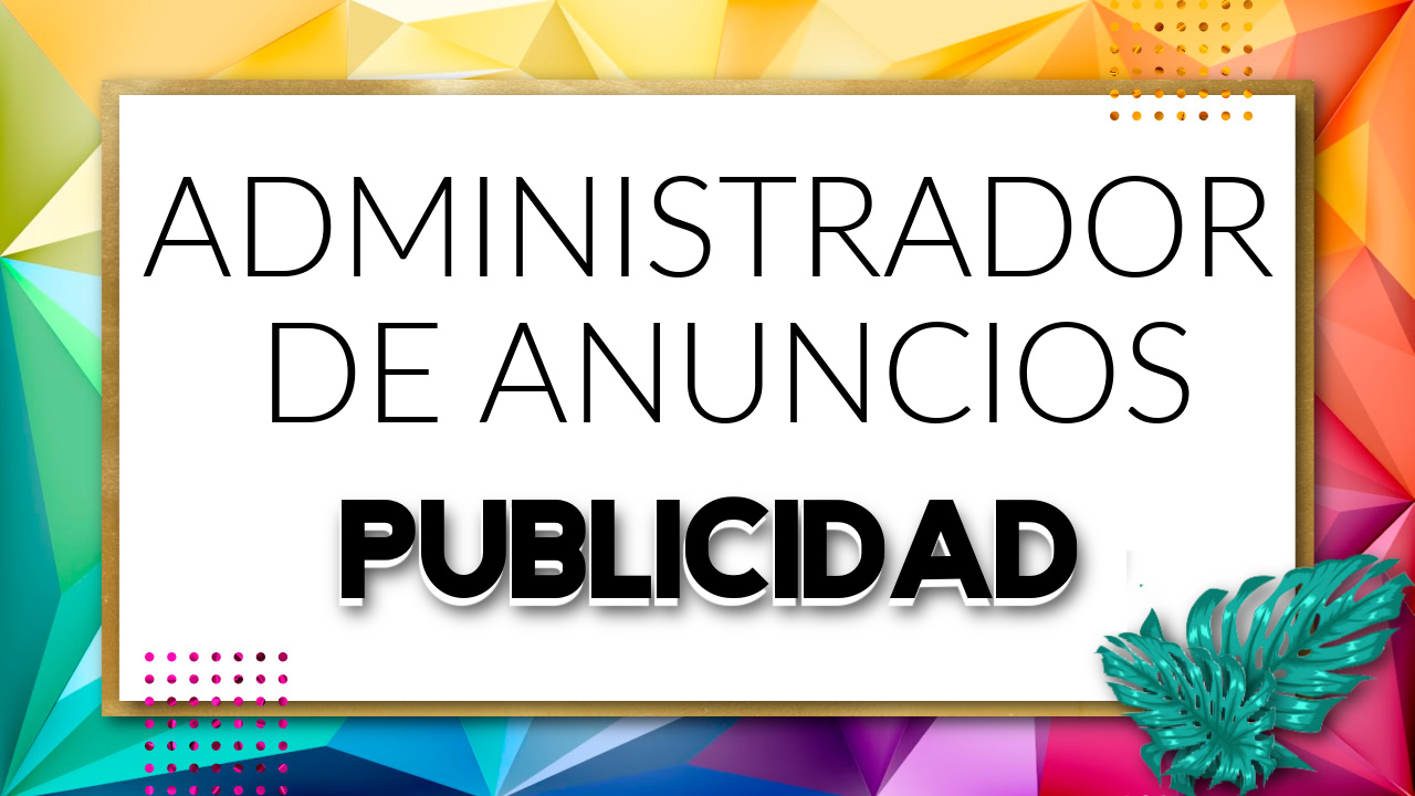 ADMINISTRADOR DE ANUNCIOS.