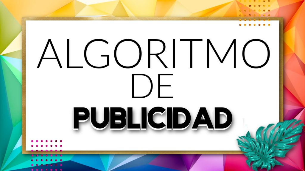 ALGORITMO DE PUBLICIDAD DE FACEBOOK E INSTAGRAM